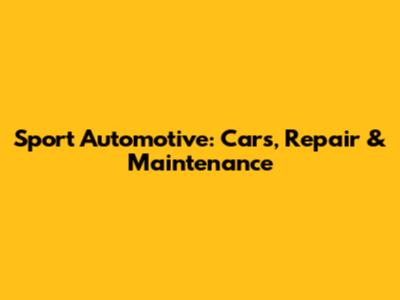 Sport Automotive: Cars, Repair & Maintenance