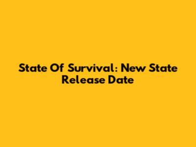 State Of Survival: New State Release Date