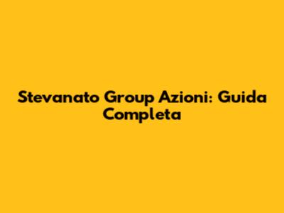 Stevanato Group Azioni: Guida Completa
