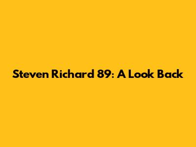 Steven Richard '89: A Look Back