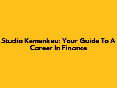 Studia Kemenkeu: Your Guide To A Career In Finance