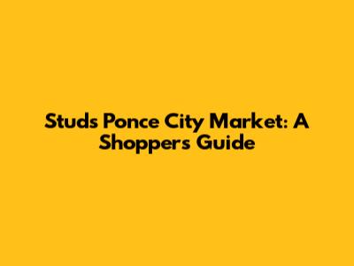 Studs Ponce City Market: A Shopper's Guide