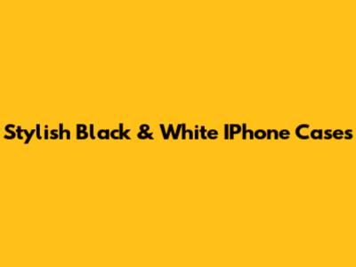 Stylish Black & White IPhone Cases