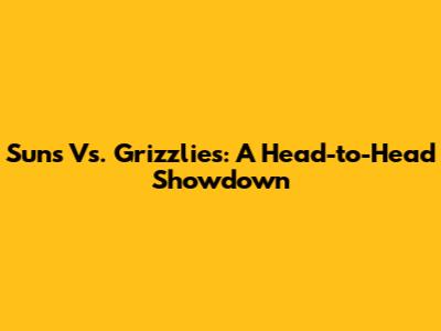 Suns Vs. Grizzlies: A Head-to-Head Showdown