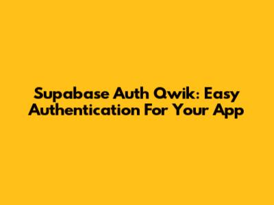 Supabase Auth Qwik: Easy Authentication For Your App
