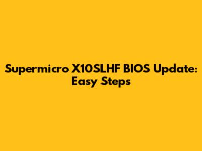 Supermicro X10SLHF BIOS Update: Easy Steps