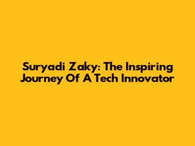 Suryadi Zaky: The Inspiring Journey Of A Tech Innovator