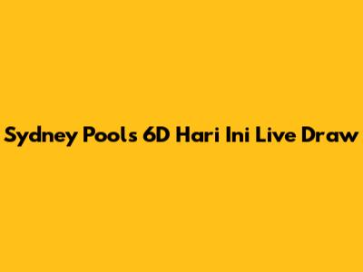 Sydney Pools 6D Hari Ini Live Draw