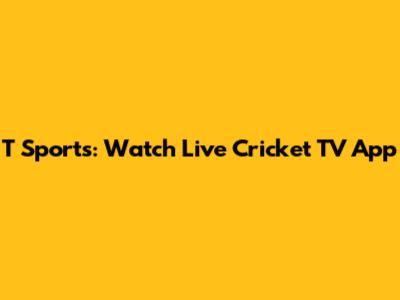 T Sports: Watch Live Cricket TV App