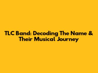 TLC Band: Decoding The Name & Their Musical Journey