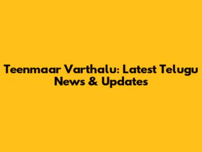 Teenmaar Varthalu: Latest Telugu News & Updates