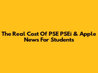 The Real Cost Of PSE PSEi & Apple News For Students