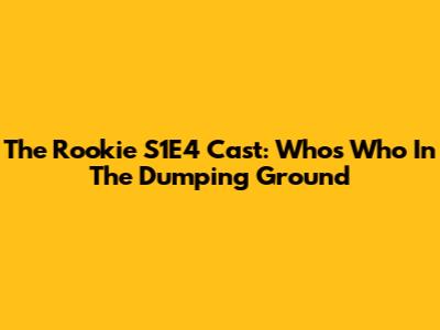 The Rookie S1E4 Cast: Who's Who In "The Dumping Ground"