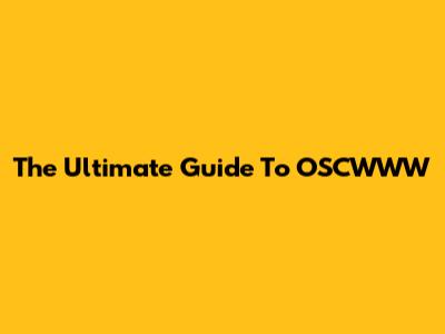 The Ultimate Guide To OSCWWW