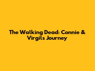 The Walking Dead: Connie & Virgil's Journey
