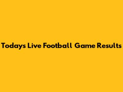 Today's Live Football Game Results