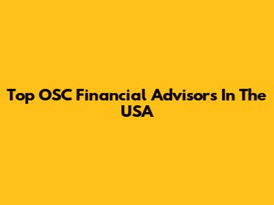 Top OSC Financial Advisors In The USA
