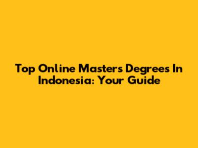 Top Online Master's Degrees In Indonesia: Your Guide