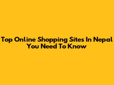 Top Online Shopping Sites In Nepal You Need To Know