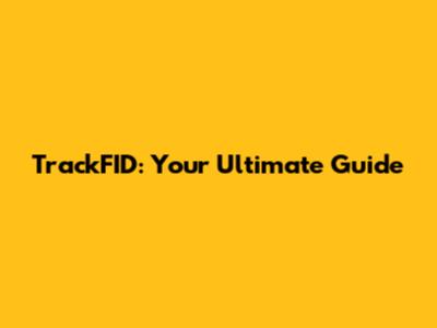 TrackFID: Your Ultimate Guide