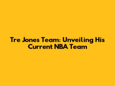 Tre Jones Team: Unveiling His Current NBA Team