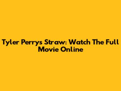 Tyler Perry's 'Straw': Watch The Full Movie Online