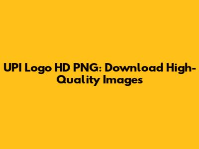 UPI Logo HD PNG: Download High-Quality Images