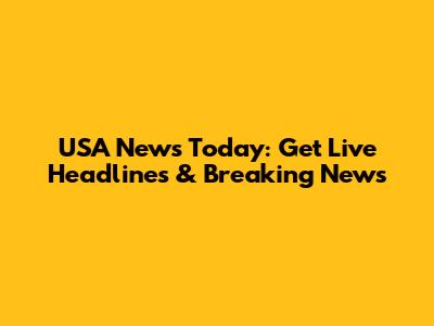 USA News Today: Get Live Headlines & Breaking News