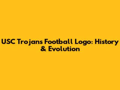 USC Trojans Football Logo: History & Evolution