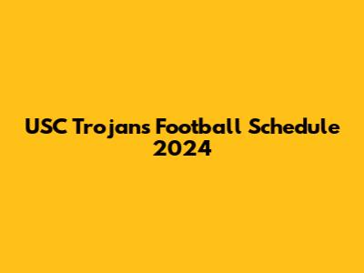 USC Trojans Football Schedule 2024