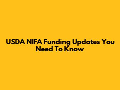 USDA NIFA Funding Updates You Need To Know