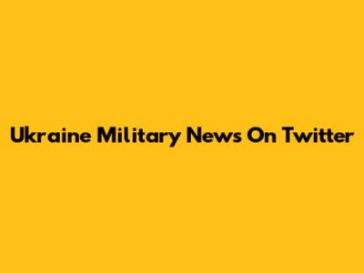 Ukraine Military News On Twitter