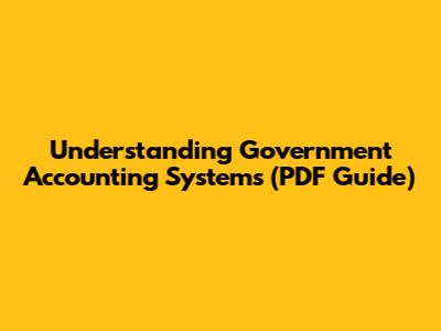 Understanding Government Accounting Systems (PDF Guide)