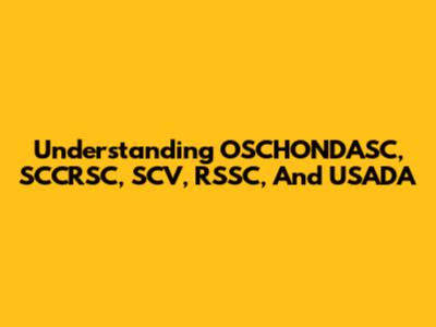 Understanding OSCHONDASC, SCCRSC, SCV, RSSC, And USADA