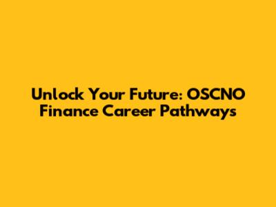 Unlock Your Future: OSCNO Finance Career Pathways