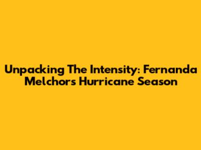 Unpacking The Intensity: Fernanda Melchor's Hurricane Season