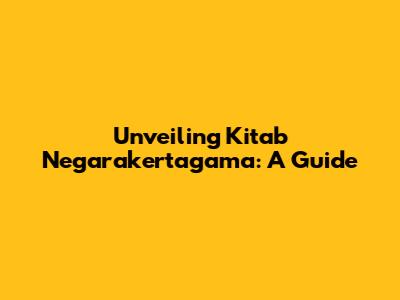 Unveiling Kitab Negarakertagama: A Guide