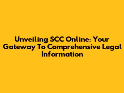 Unveiling SCC Online: Your Gateway To Comprehensive Legal Information