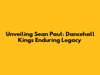 Unveiling Sean Paul: Dancehall King's Enduring Legacy