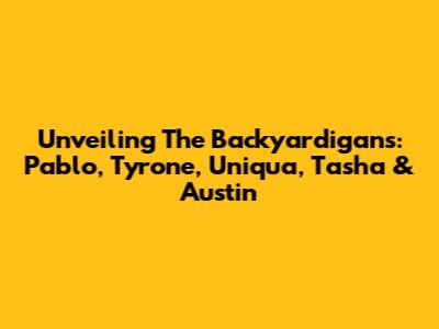 Unveiling The Backyardigans: Pablo, Tyrone, Uniqua, Tasha & Austin