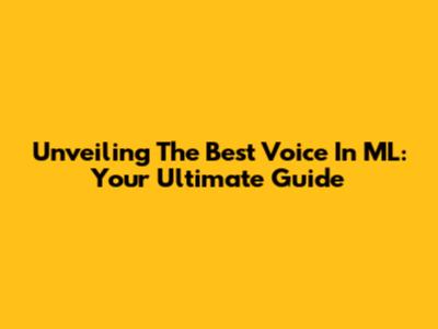 Unveiling The Best Voice In ML: Your Ultimate Guide