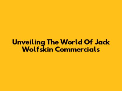 Unveiling The World Of Jack Wolfskin Commercials