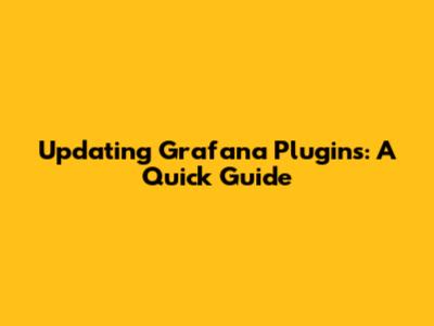 Updating Grafana Plugins: A Quick Guide