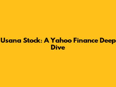 Usana Stock: A Yahoo Finance Deep Dive