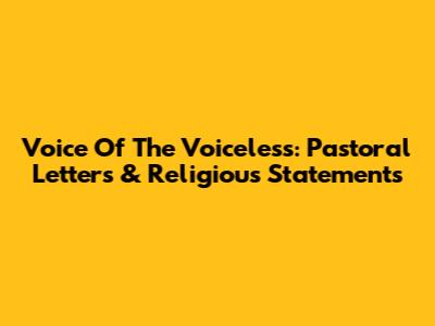 Voice Of The Voiceless: Pastoral Letters & Religious Statements