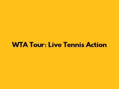 WTA Tour: Live Tennis Action