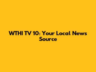 WTHI TV 10: Your Local News Source