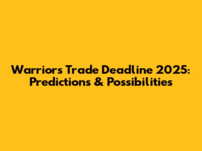 Warriors' Trade Deadline 2025: Predictions & Possibilities