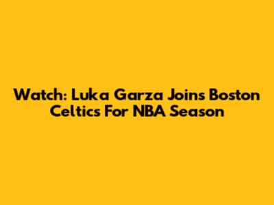 Watch: Luka Garza Joins Boston Celtics For NBA Season