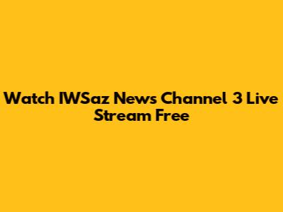 Watch IWSaz News Channel 3 Live Stream Free